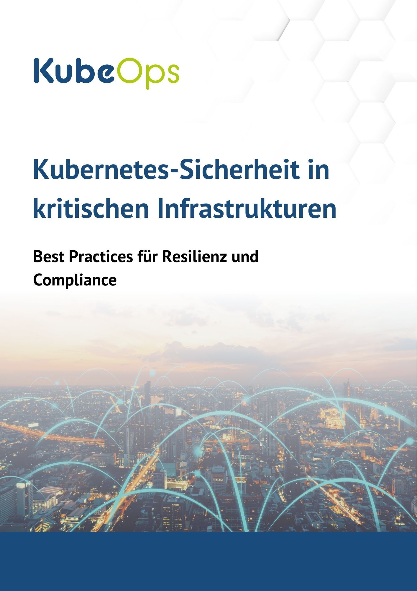 Titelbild des Whitepapers „Kubernetes-Sicherheit in kritischen Infrastrukturen“ mit KubeOps-Logo, Titel, Untertitel und einer Stadtlandschaft mit vernetzten Datenströmen.