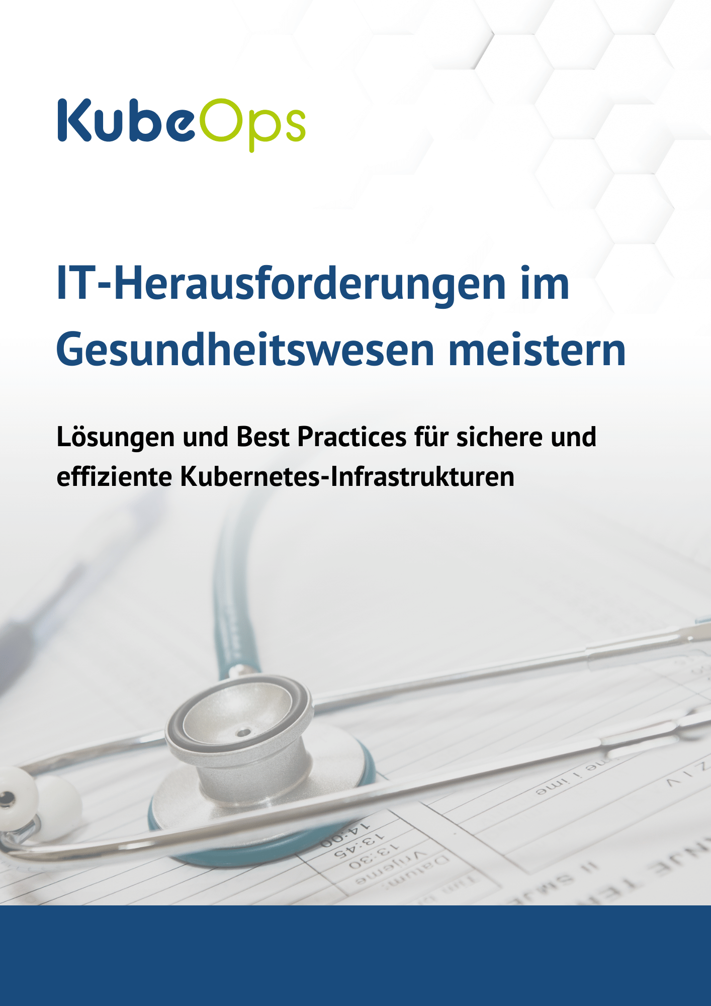  Titelbild des Whitepapers „IT-Herausforderungen im Gesundheitswesen meistern“ mit KubeOps-Logo, Titel, Untertitel und einem Stethoskop auf medizinischen Unterlagen.